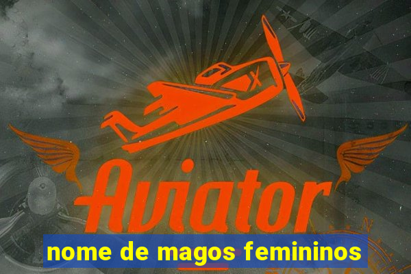 nome de magos femininos